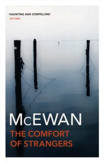 Ian McEwan - The Comfort Of Strangers Ian McEwan - The Comfort Of Strangers обложка книги