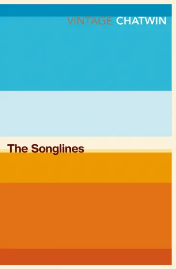 Bruce Chatwin - The Songlines Bruce Chatwin - The Songlines обложка книги