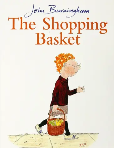 John Burningham - The Shopping Basket John Burningham - The Shopping Basket обложка книги