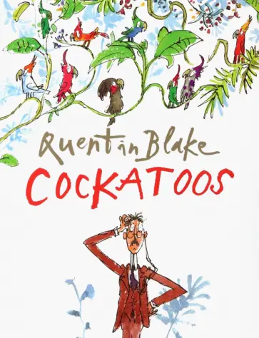 Quentin Blake - Cockatoos Quentin Blake - Cockatoos обложка книги