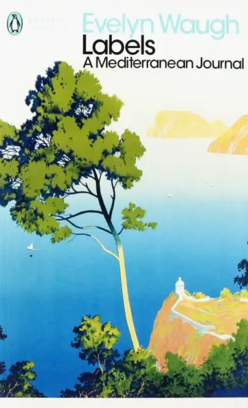 Evelyn Waugh - Labels. A Mediterranean Journal обложка книги