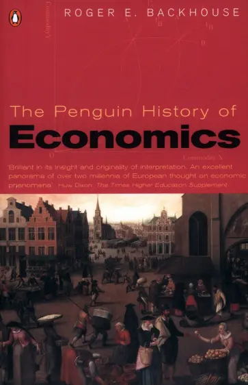 Roger Backhouse - The Penguin History of Economics обложка книги