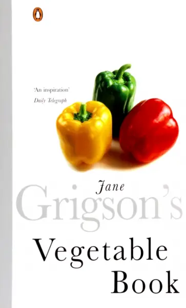 Jane Grigson - Jane Grigson's Vegetable Book обложка книги