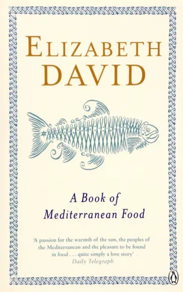 Elizabeth David - A Book of Mediterranean Food обложка книги