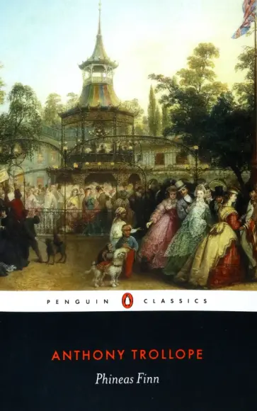 Anthony Trollope - Phineas Finn, The Irish Member Anthony Trollope - Phineas Finn, The Irish Member обложка книги