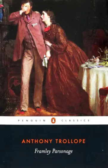Anthony Trollope - Framley Parsonage Anthony Trollope - Framley Parsonage обложка книги