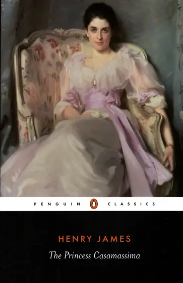 Henry James - The Princess Casamassima Henry James - The Princess Casamassima обложка книги