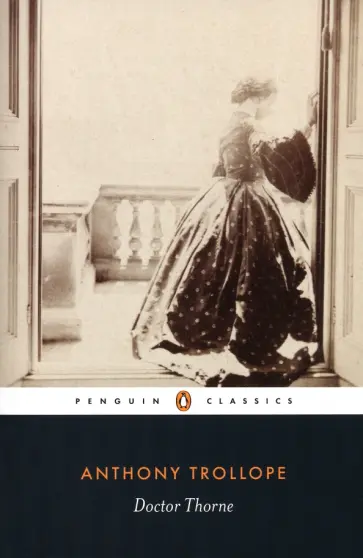 Anthony Trollope - Doctor Thorne Anthony Trollope - Doctor Thorne обложка книги