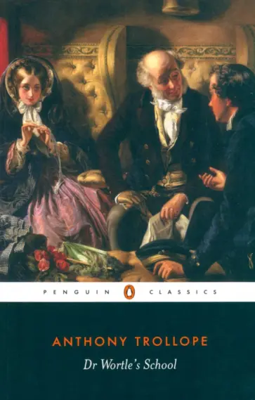 Anthony Trollope - Dr Wortle's School Anthony Trollope - Dr Wortle's School обложка книги