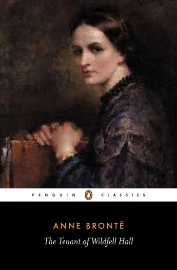 Anne Bronte - The Tenant of Wildfell Hall Anne Bronte - The Tenant of Wildfell Hall обложка книги