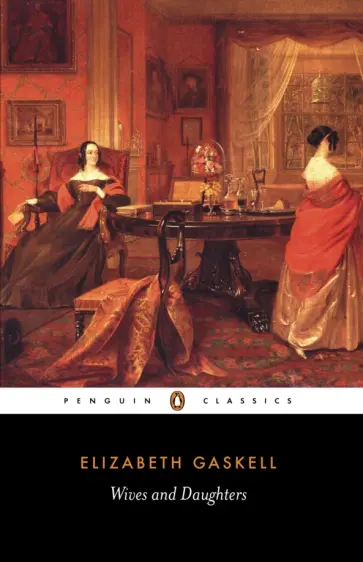 Elizabeth Gaskell - Wives and Daughters Elizabeth Gaskell - Wives and Daughters обложка книги