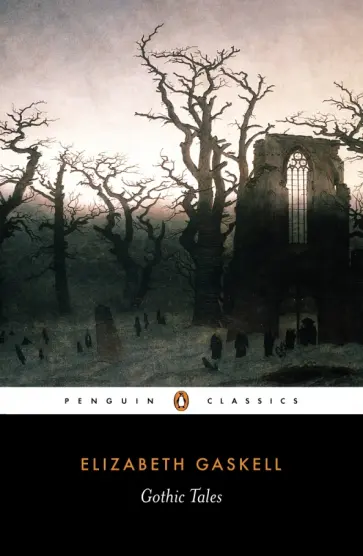 Elizabeth Gaskell - Gothic Tales Elizabeth Gaskell - Gothic Tales обложка книги