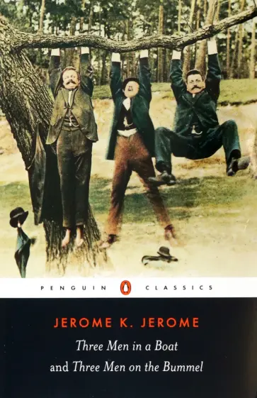 Jerome Jerome - Three Men in a Boat and Three Men on the Bummel Jerome Jerome - Three Men in a Boat and Three Men on the Bummel обложка книги