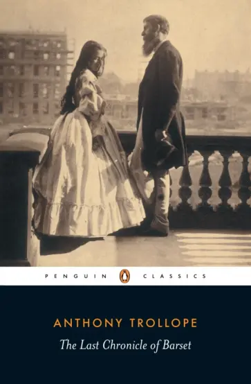 Anthony Trollope - The Last Chronicle of Barset Anthony Trollope - The Last Chronicle of Barset обложка книги