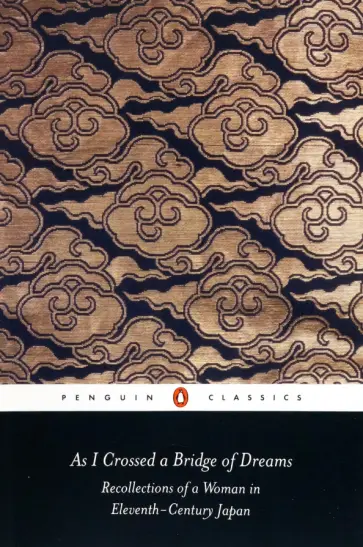 Sarashina - As I Crossed a Bridge of Dreams. Recollections of a Woman in Eleventh-century Japan обложка книги