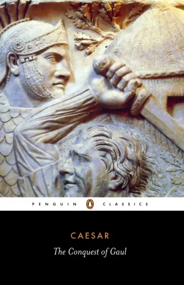 Gaius Caesar - The Conquest of Gaul Gaius Caesar - The Conquest of Gaul обложка книги