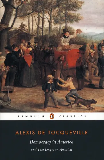 Tocqueville de - Democracy in America. And Two Essays on America обложка книги