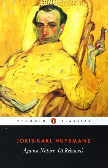 Joris-Karl Huysmans - Against Nature Joris-Karl Huysmans - Against Nature обложка книги