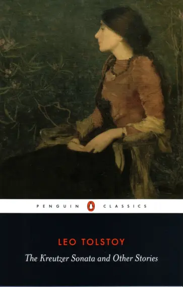 Leo Tolstoy - The Kreutzer Sonata and Other Stories Leo Tolstoy - The Kreutzer Sonata and Other Stories обложка книги