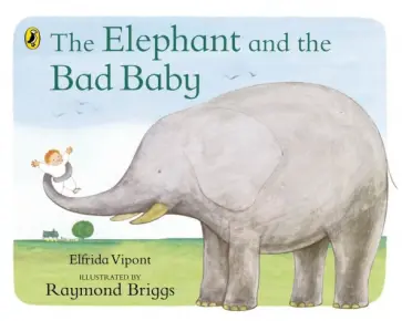 Elfrida Vipont - The Elephant and the Bad Baby обложка книги