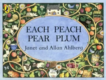 Ahlberg, Ahlberg - Each Peach Pear Plum обложка книги