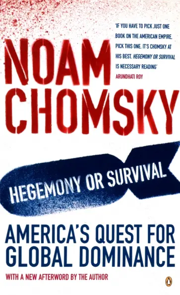 Noam Chomsky - Hegemony or Survival. America's Quest for Global Dominance Noam Chomsky - Hegemony or Survival. America's Quest for Global Dominance обложка книги