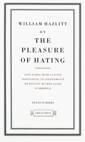 William Hazlitt - On the Pleasure of Hating William Hazlitt - On the Pleasure of Hating обложка книги