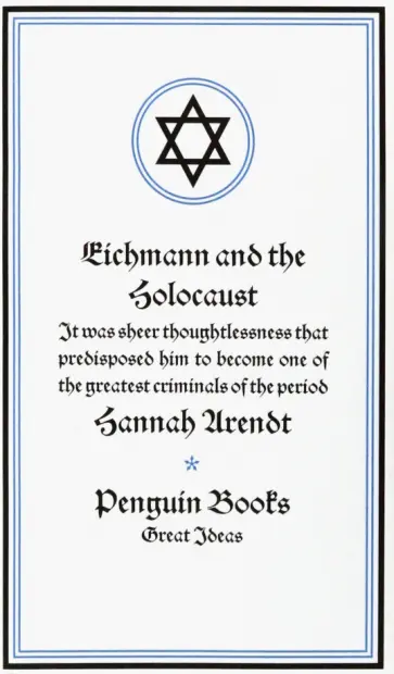Hannah Arendt - Eichmann and the Holocaust Hannah Arendt - Eichmann and the Holocaust обложка книги