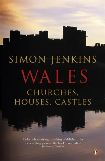 Simon Jenkins - Wales. Churches, Houses, Castles Simon Jenkins - Wales. Churches, Houses, Castles обложка книги