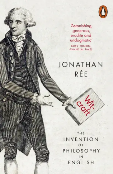 Jonathan Ree - Witcraft. The Invention of Philosophy in English обложка книги