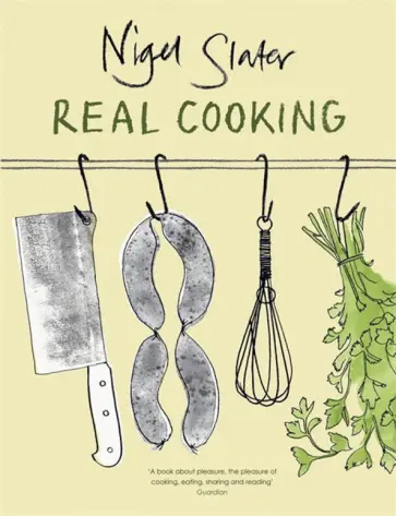 Nigel Slater - Real Cooking обложка книги