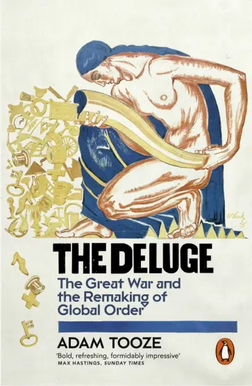 Adam Tooze - The Deluge. The Great War and the Remaking of Global Order обложка книги