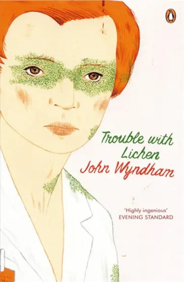 John Wyndham - Trouble with Lichen John Wyndham - Trouble with Lichen обложка книги