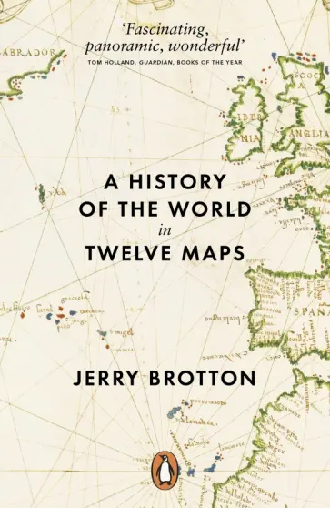 Jerry Brotton - A History of the World in Twelve Maps обложка книги