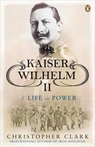 Christopher Clark - Kaiser Wilhelm II. A Life in Power обложка книги