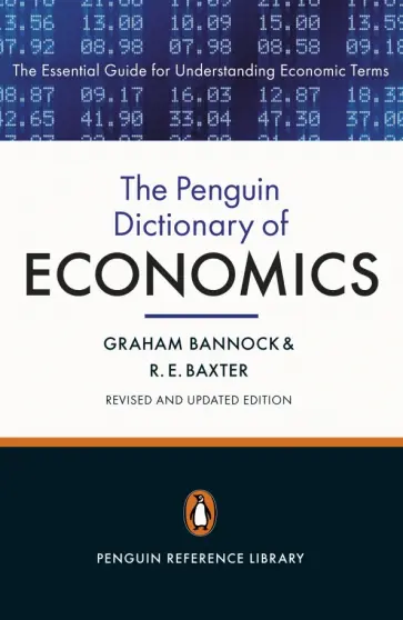 Bannock, Baxter - The Penguin Dictionary of Economics Bannock, Baxter - The Penguin Dictionary of Economics обложка книги