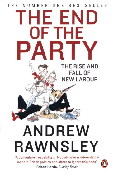 Andrew Rawnsley - The End of the Party обложка книги