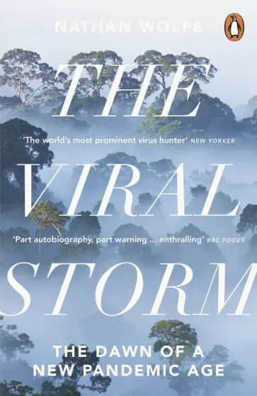 Nathan Wolfe - The Viral Storm. The Dawn of a New Pandemic Age обложка книги