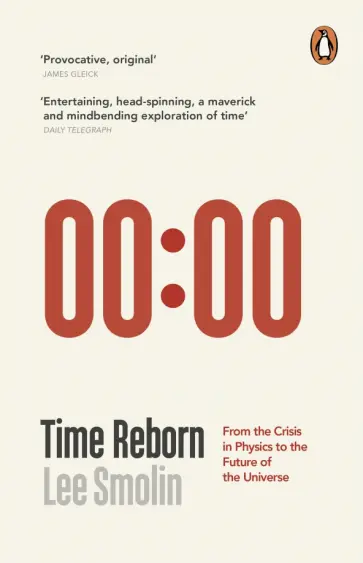 Lee Smolin - Time Reborn. From the Crisis in Physics to the Future of the Universe обложка книги