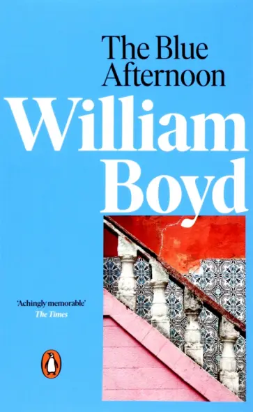 William Boyd - The Blue Afternoon William Boyd - The Blue Afternoon обложка книги