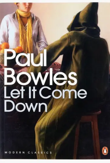 Paul Bowles - Let It Come Down Paul Bowles - Let It Come Down обложка книги