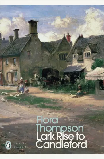 Flora Thompson - Lark Rise to Candleford обложка книги