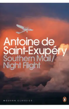 Antoine Saint-Exupery - Southern Mail. Night Flight обложка книги