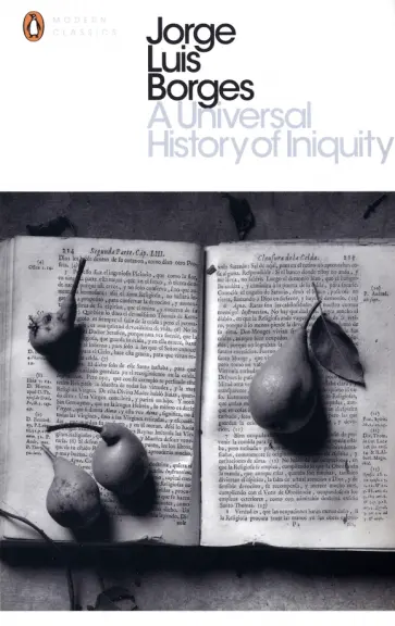 Jorge Borges - A Universal History of Iniquity Jorge Borges - A Universal History of Iniquity обложка книги