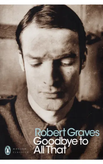 Robert Graves - Goodbye to All That обложка книги