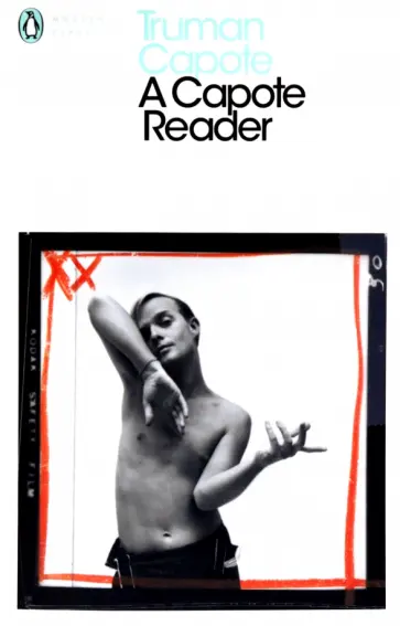 Truman Capote - A Capote Reader Truman Capote - A Capote Reader обложка книги