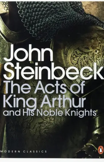 John Steinbeck - The Acts of King Arthur and his Noble Knights John Steinbeck - The Acts of King Arthur and his Noble Knights обложка книги