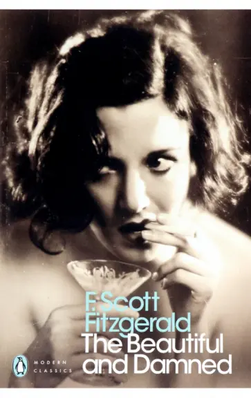 Francis Fitzgerald - The Beautiful and Damned Francis Fitzgerald - The Beautiful and Damned обложка книги
