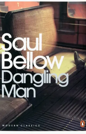 Saul Bellow - Dangling Man обложка книги