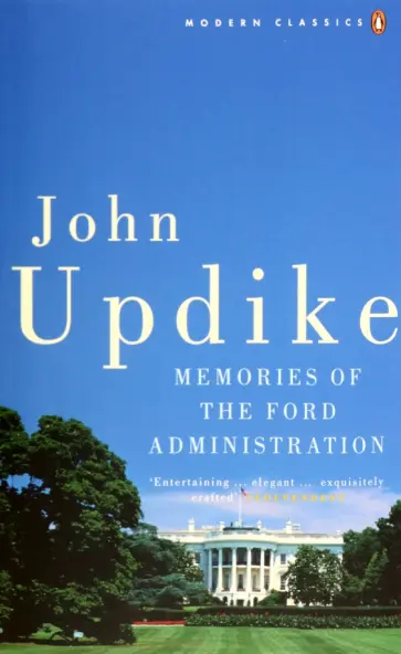 John Updike - Memories of the Ford Administration John Updike - Memories of the Ford Administration обложка книги